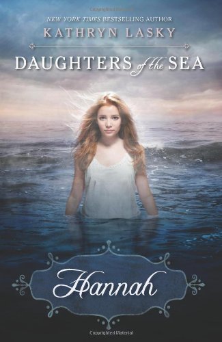 Daughters of the Sea #1: Hannah by Kathryn Lasky