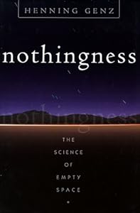 Nothingness: The Science Of Empty Space (Helix Books) by Henning Genz