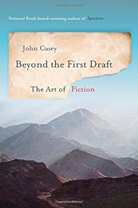 Beyond the First Draft: The Art of Fiction