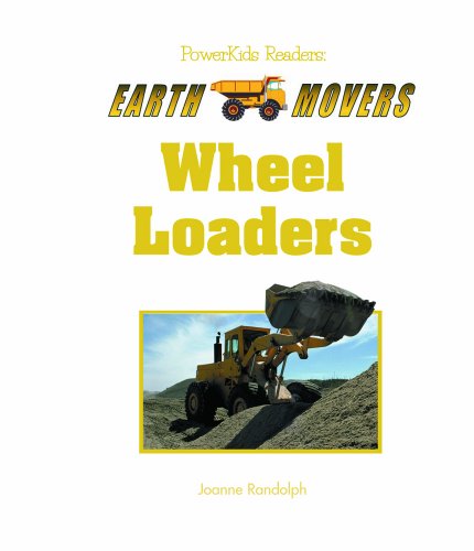 Wheel Loaders (Earth Movers) by Joanne Randolph