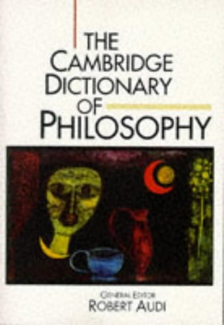 The Cambridge Dictionary of Philosophy by Robert Audi