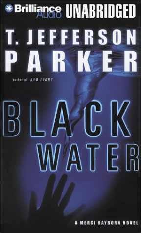 Black Water (Merci Rayborn Series) by T. Jefferson Parker