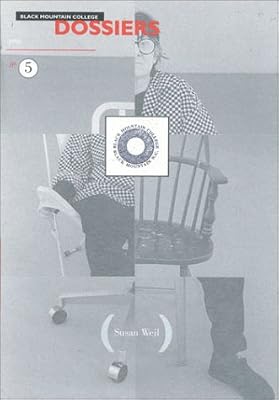 Susan Weil: Full Circle: Black Mountain College Dossier n5 (Black Mountain College Dossiers)