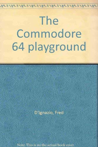 The Commodore 64 playground by Fred D'Ignazio