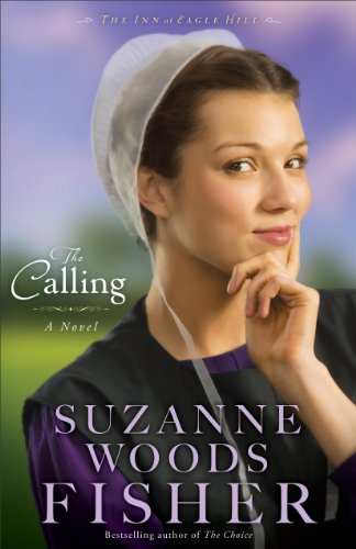Calling, The (The Inn at Eagle Hill Book #2): A Novel: Volume 2 by Suzanne Woods Fisher