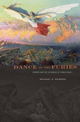 Dance of the Furies: Europe and the Outbreak of World War I