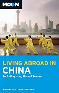 Moon Living Abroad in China: Including Hong Kong & Macau by Barbara Strother