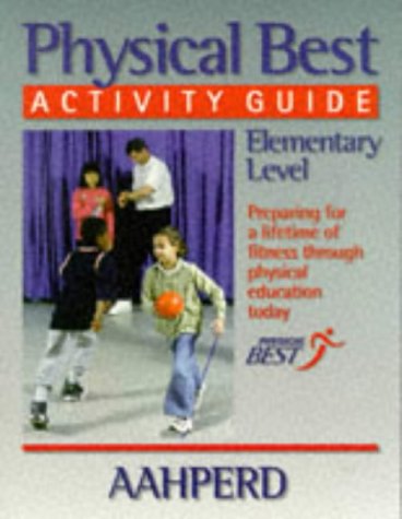 Physical Best Activity Guide : Elementary Level by American Alliance for Health