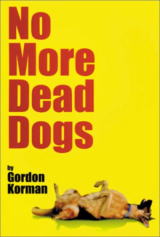 No More Dead Dogs by Gordon Korman