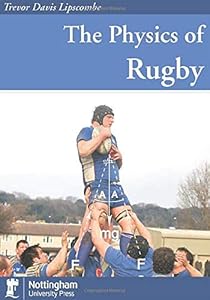 The Physics of Rugby by Trevor Lipscombe