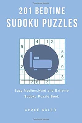 201 Bedtime Sudoku Puzzles: Easy, Medium, Hard and Extreme Sudoku Puzzle Book