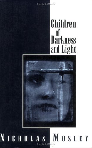 Children of Darkness and Light (British Literature Series) by Nicholas Mosley