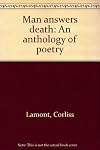 Man answers death; an anthology of poetry