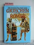 Die Kriegskunst der Griechen und Römer - John Warry