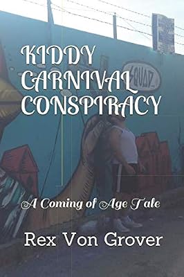 KIDDY CARNIVAL CONSPIRACY: A Coming of Age Tale