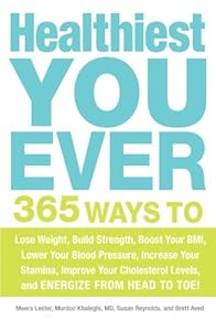 Healthiest You Ever: 365 Ways to Lose Weight, Build Strength, Boost Your BMI, Lower Your Blood Pressure, Increase Your Stamina, Improve Your Cholesterol Levels, and Energize from Head to Toe!