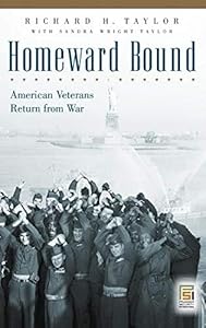 Homeward Bound: American Veterans Return from War (Praeger Security International) by Richard H. Taylor