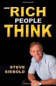 How Rich People Think by Steve Siebold