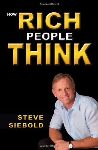 How Rich People Think by Steve Siebold