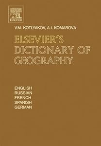 Elsevier's Dictionary of Geography: in English, Russian, French, Spanish and German by Vladimir Kotlyakov
