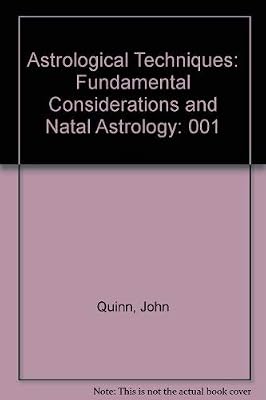 Astrological Techniques: Fundamental Considerations and Natal Astrology