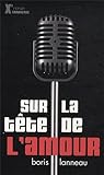 Sur la tête de l\'amour par Boris Lanneau Sur la tête de l\'amour par Boris Lanneau