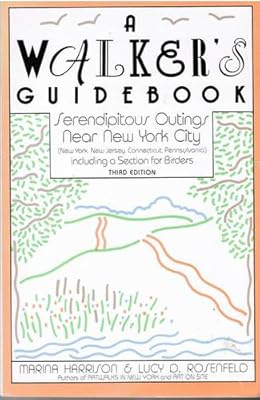 A Walker's Guidebook: Serendipitous Outings Near New York City, Including a Section for Birders