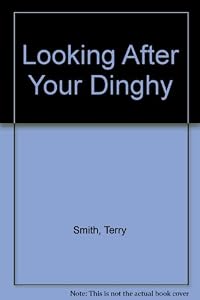 Looking after your dinghy by Terry Smith