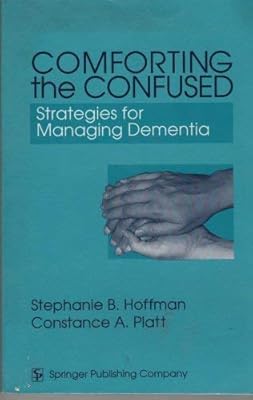 Comforting the Confused: Strategies for Managing Dementia