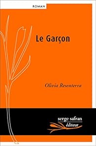 Le Garçon, scènes de la vie provinciale par Olivia Resenterra
