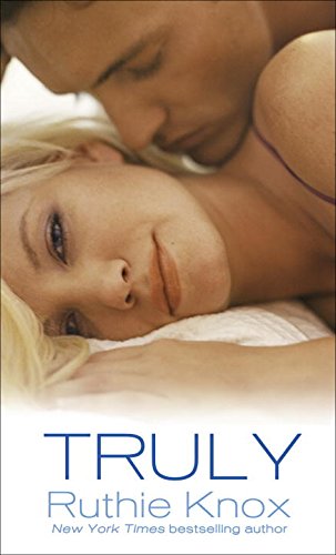 Truly: A Loveswept Contemporary Romance by Ruthie Knox