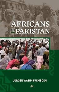 Africans in Pakistan by Jurgen Wasim Frembgen