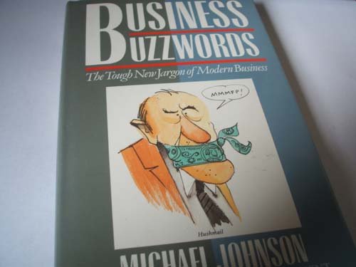 Business Buzzwords: The Tough New Jargon of Modern Business by Michael Johnson