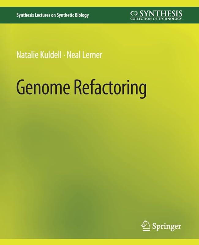 Genome Refactoring (Synthesis Lectures on Synthetic Biology) by Natalie Kuldell