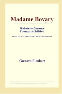 Madame Bovary (Webster's German Thesaurus Edition)