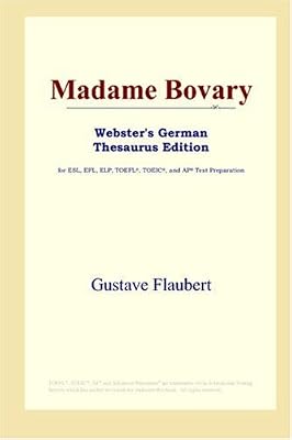 Madame Bovary (Webster's German Thesaurus Edition)