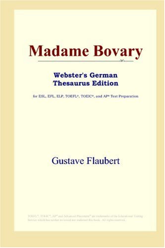 Madame Bovary (Webster's German Thesaurus Edition) by Gustave Flaubert