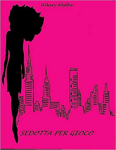 Hilary Blythe - Sedotta per gioco (2016)