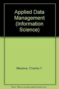 Applied data management (Information sciences series) by Charles T Meadow
