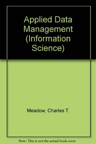 Applied data management (Information sciences series) by Charles T Meadow