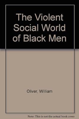 The Violent Social World of Black Men