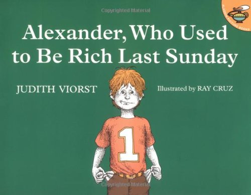 Alexander, Who Used to Be Rich Last Sunday by Judith Viorst