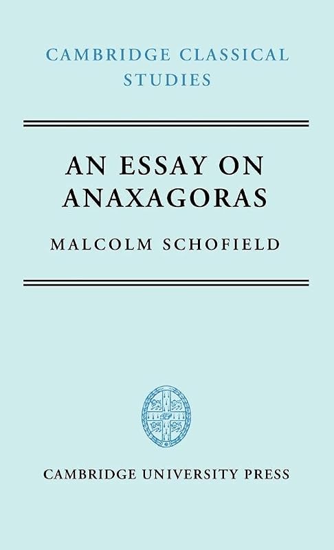 An Essay on Anaxagoras (Cambridge Classical Studies) by Malcolm Schofield