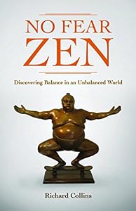 No Fear Zen: Discovering Balance in an Unbalanced World