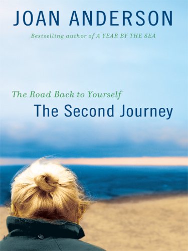 The Second Journey: The Road Back to Yourself (Thorndike Biography) by Joan Anderson