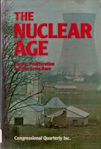 Nuclear Age: Power, Proliferation, and the Arms Race