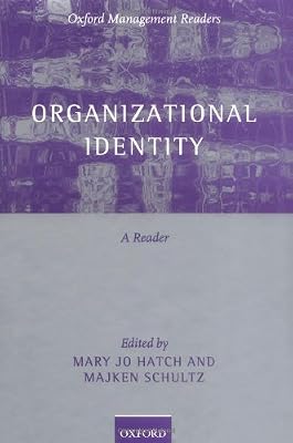 Organizational Identity: A Reader (Oxford Management Readers)