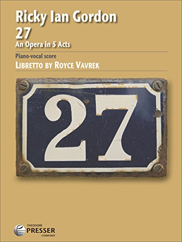 27: An Opera in Five Acts by Ricky Ian Gordon