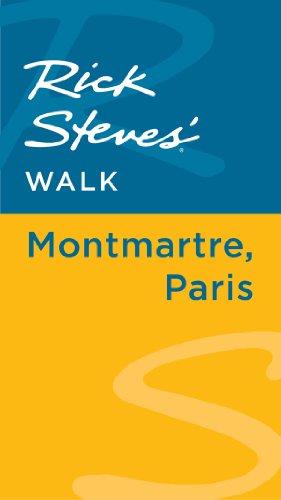 Rick Steves' Walk: Montmartre, Paris by Rick Steves