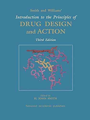 Smith and Williams' Introduction to the Principles of Drug Design and Action by H. John Smith